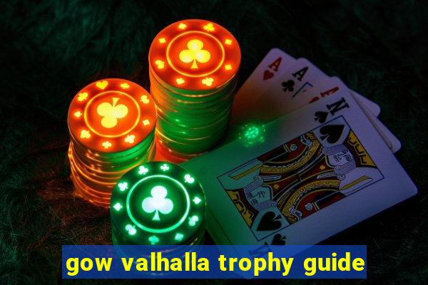 gow valhalla trophy guide